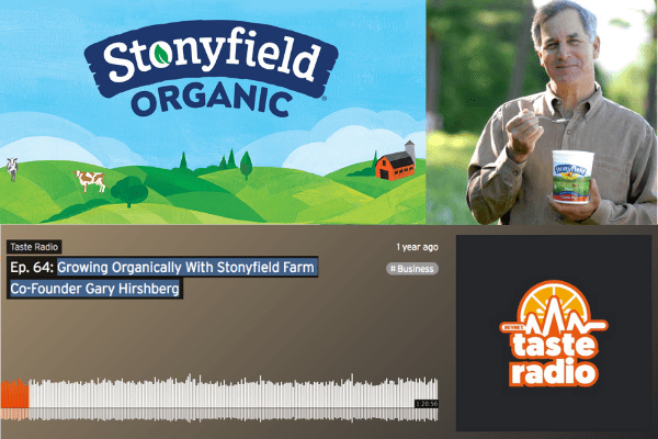 Gary Hirshberg Stonyfield Organic On Taste Radio
