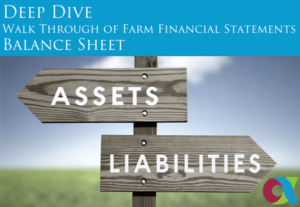Deep Dive: Walk Through of Farm Financial Statements – Balance Sheet