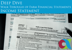 Deep Dive: Walk Through of Farm Financial Statements – Income Statement